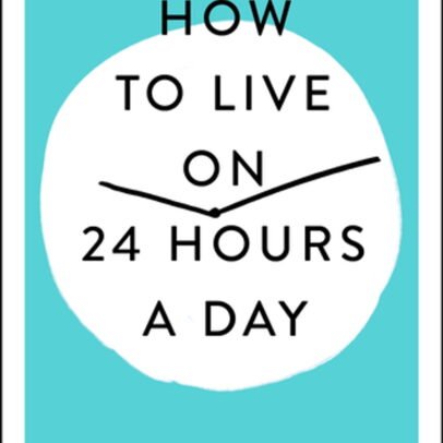 How to Live on 24 Hours a Day